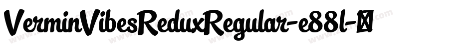 VerminVibesReduxRegular-e88l字体转换