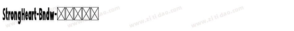 StrongHeart-Bndw字体转换