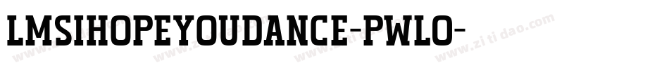 LmsIHopeYouDance-pwlO字体转换