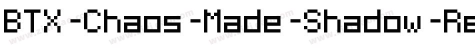 BTX-Chaos-Made-Shadow-Regular字体转换