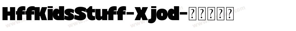 HffKidsStuff-Xjod字体转换