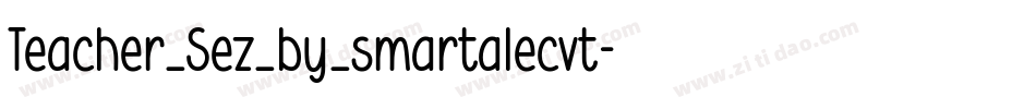 Teacher_Sez_by_smartalecvt字体转换