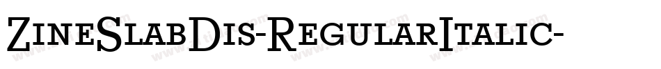 ZineSlabDis-RegularItalic字体转换