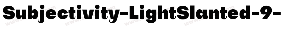Subjectivity-LightSlanted-9字体转换
