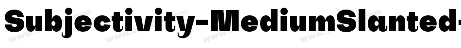Subjectivity-MediumSlanted-11字体转换