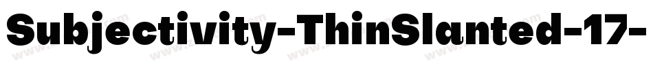 Subjectivity-ThinSlanted-17字体转换