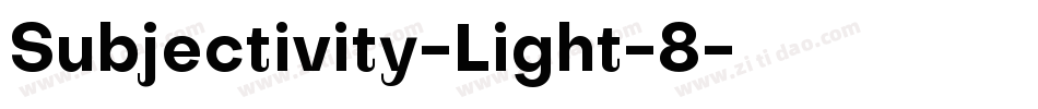 Subjectivity-Light-8字体转换 Subjectivity-Light-8字体转换