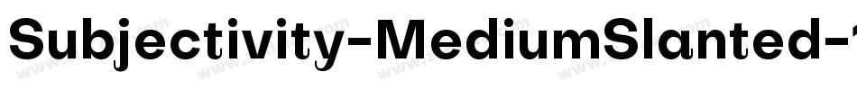 Subjectivity-MediumSlanted-11字体转换