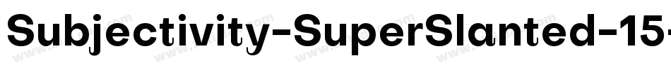 Subjectivity-SuperSlanted-15字体转换