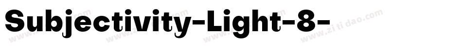 Subjectivity-Light-8字体转换 Subjectivity-Light-8字体转换