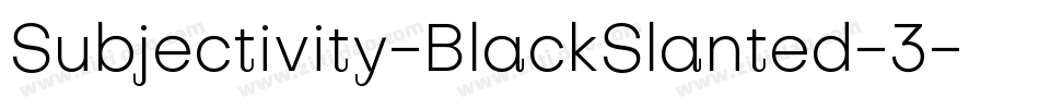 Subjectivity-BlackSlanted-3字体转换