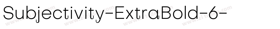 Subjectivity-ExtraBold-6字体转换