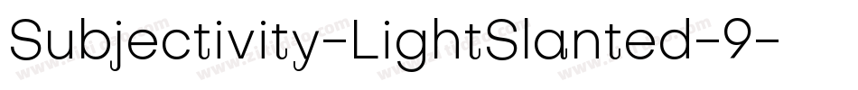 Subjectivity-LightSlanted-9字体转换