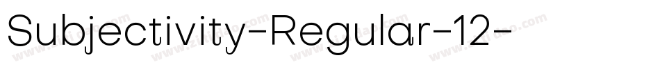 Subjectivity-Regular-12字体转换