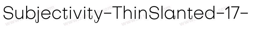 Subjectivity-ThinSlanted-17字体转换