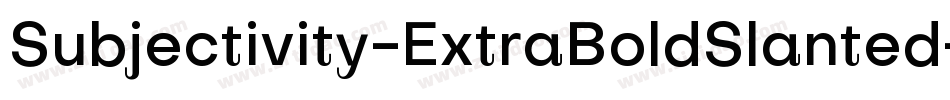 Subjectivity-ExtraBoldSlanted-7字体转换
