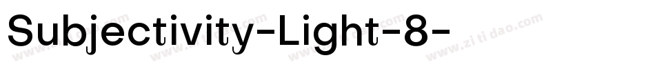 Subjectivity-Light-8字体转换 Subjectivity-Light-8字体转换