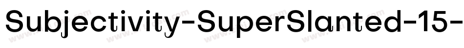 Subjectivity-SuperSlanted-15字体转换