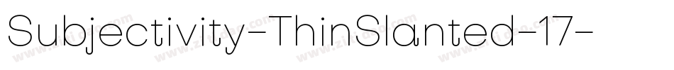 Subjectivity-ThinSlanted-17字体转换