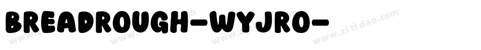 BreadRough-WyJrO字体转换