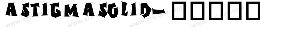 AstigmaSolid字体转换