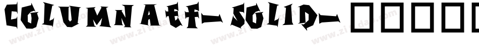ColumnaEF-Solid字体转换 ColumnaEF-Solid字体转换