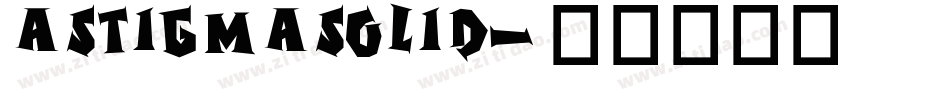 AstigmaSolid字体转换