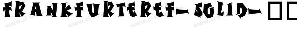 FrankfurterEF-Solid字体转换 FrankfurterEF-Solid字体转换