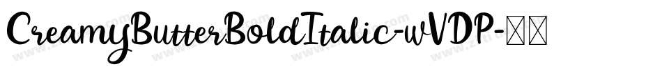 CreamyButterBoldItalic-wVDP字体转换