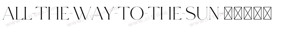 All-the-Way-to-the-Sun字体转换