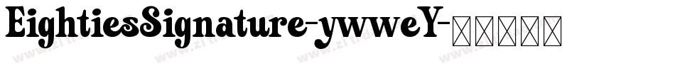 EightiesSignature-ywweY字体转换