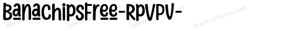 BanaChipsFree-RpvPV字体转换