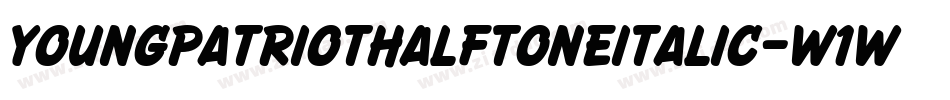 YoungPatriotHalftoneItalic-w1wPw字体转换