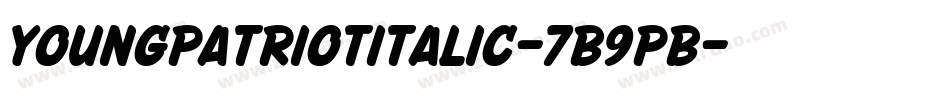YoungPatriotItalic-7B9pB字体转换