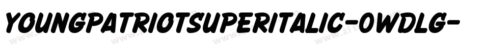 YoungPatriotSuperItalic-0WDLG字体转换