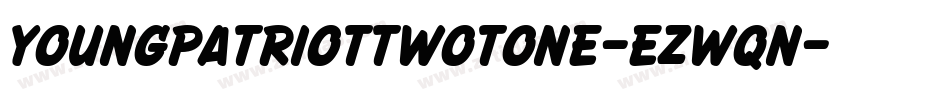 YoungPatriotTwoTone-eZwqn字体转换