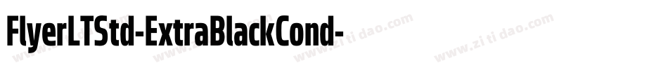 FlyerLTStd-ExtraBlackCond字体转换