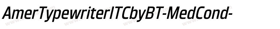 AmerTypewriterITCbyBT-MedCond字体转换