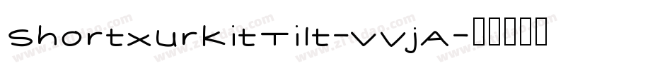 ShortXurkitTilt-vVjA字体转换