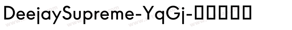 DeejaySupreme-YqGj字体转换
