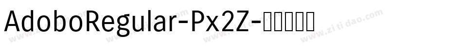AdoboRegular-Px2Z字体转换