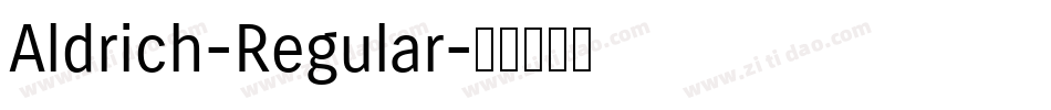 Aldrich-Regular字体转换 Aldrich-Regular字体转换