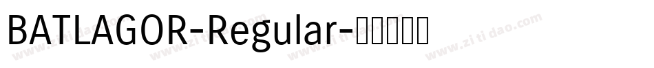 BATLAGOR-Regular字体转换