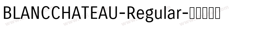 BLANCCHATEAU-Regular字体转换