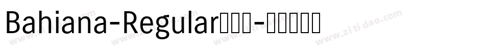 Bahiana-Regular转换器字体转换
