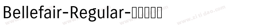 Bellefair-Regular字体转换 Bellefair-Regular字体转换
