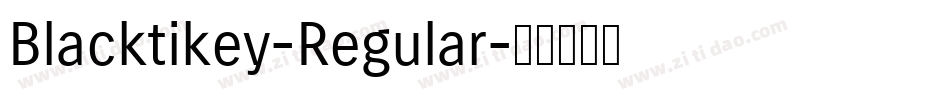 Blacktikey-Regular字体转换
