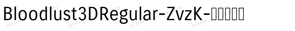 Bloodlust3DRegular-ZvzK字体转换