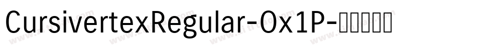 CursivertexRegular-Ox1P字体转换