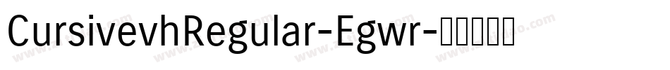 CursivevhRegular-Egwr字体转换